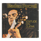 Cd Baden Powell - Solitude On Guitar