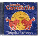 Cd Banda Cavalinho German Energy Music