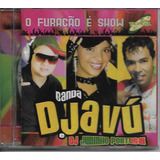 Cd Banda Djavú E Dj Juninho Portugal - O Furacão É Show 