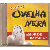 Cd  Banda Ovelha Negra  /  Amor De Rapariga  -  B168