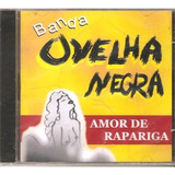 Cd Banda Ovelha Negra - Amor De Rapariga (2002) - Orig. Novo