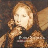Cd Barbra Streisand - Higher Ground