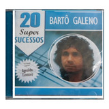 Cd Barto Galeno - 20 Super Sucessos