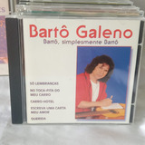 Cd Bartô Galeno - Bartô, Simplesmente