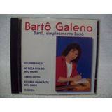 Cd Bartô Galeno- Bartô, Simplesmente Bartô