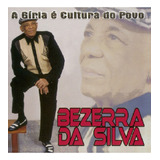 Cd Bezerra Da Silva A Gíria É Cultura Do Povo Original