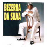 Cd Bezerra Da Silva Malandro É Malandro Mané É Mané Lacrado