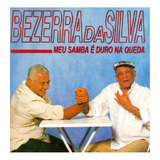Cd Bezerra Da Silva Meu Samba É Duro Na Queda Original