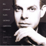 Cd Bill Charlap Play George Gershwin - The American Soul Nov