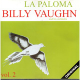 Cd Billy Vaughn - La Paloma Vol. 2 