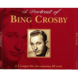 Cd Bing Crosby  A Portrait Of Bing Crosby Duplo  Import