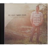 Cd Blake Shelton Texoma Shore - Novo Lacrado Original