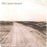 Cd Bliss - Quiet Letters