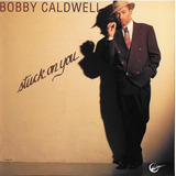 Cd Bobby Caldwell - Stuck On You