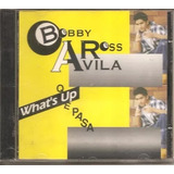 Cd Bobby Ross Avila - What´s