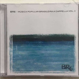 Cd Br6 Música Popular Brasileira A Cappella Vol. Ii Novo