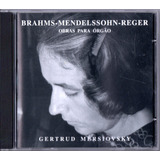 Cd Brahms, Mendelssohn, Reger, Orgão, Gertrud