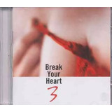 Cd Break Your Heart 3 Lacrado