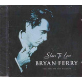 Cd Bryan Ferry - Slave To Love - Original Lacrado Novo