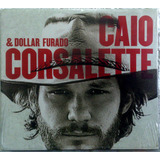 Cd Caio Corsalette & Dollar Furado - Espora - Cd Novo 