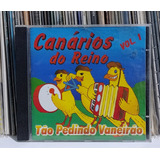 Cd Canários Do Reino- Tão Pedindo Vaneirão 1998 Frete Barato