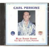 Cd Carl Perkins - Blue Suede Shoes The Best Of ( Orig. Novo)