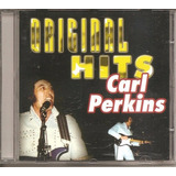 Cd Carl Perkins - Original Hits (rockabilly Blues) Orig Novo