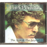 Cd Carl Perkins, The Man E The Legend (rockabilly) Orig Novo