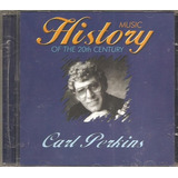 Cd Carl Perkins Music History Of The 20th Century (orig Novo