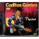 Cd Carlitos Gomes - Precisei Versão Do Álbum Não Sei