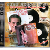 Cd Carlos Alberto - Sucessos Inesquecíveis