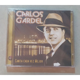 Cd Carlos Gardel - Canta Cada Vez Mejor - Lacrado De Fábrica