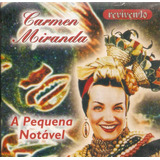 Cd Carmen Miranda - A Pequena Notável - Novo Lacrado***