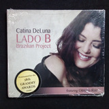 Cd Catina Deluna - Lado B Brazilian Project - Lacrado  Imp