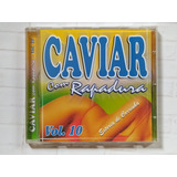 Cd Caviar Com Rapadura - Estória De Corrinha