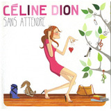 Cd Celine Dion - Sans Attendre