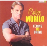 Cd Celso Murilo - Férias No Drink - 1962/1963 - Lacrado