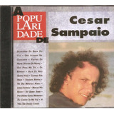 Cd Cesar Sampaio - A Popularidade