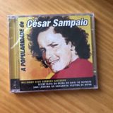 Cd César Sampaio - A Popularidade