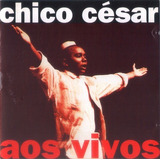 Cd Chico Cesar - Aos Vivos