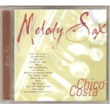 Cd Chico Costa - Melody Sax V1 ( Vangelis Pino Daniele) Novo