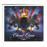 Cd Choral Queen - Le Cirque