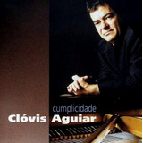 Cd Clóvis Aguiar - Cumplicidade (2001)