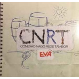 Cd Cnrt: Conexão Nagô Rede Tambor Banda Eva