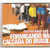 Cd Coletivo Radio Cipo Formigando Na Calçada Do Brasil) Orig