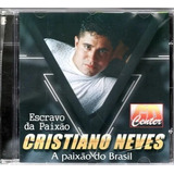 Cd Cristiano Neves - Escravo Da