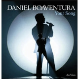Cd Daniel Boaventura,your Song,novo Lacrado Original.