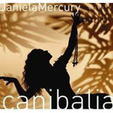 Cd Daniela Mercury - Canibália/cinco Meninos