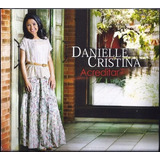 Cd Danielle Cristina - Acreditar - Original E Lacrado