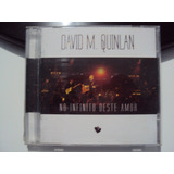 Cd David M Quinlan No Infinito Deste Amor Arq4